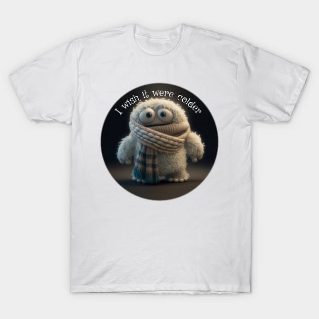 Abominable Snowman - I wish it were colder T-Shirt by TheArtfulAI